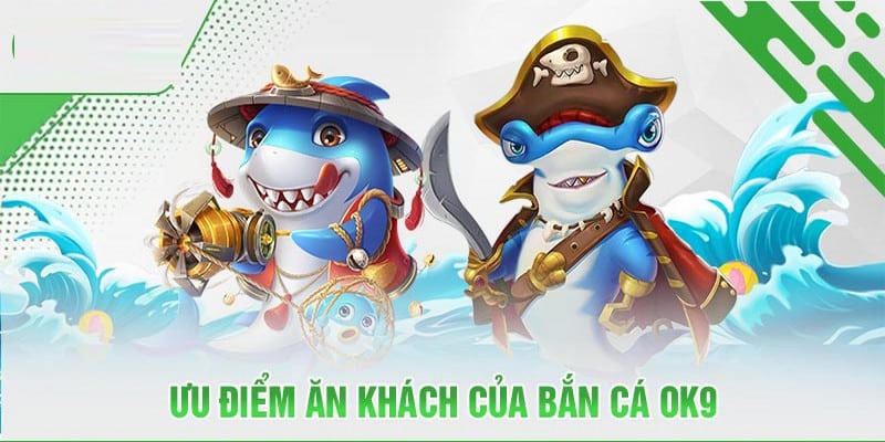 Số lượng game siêu khủng có trong sảnh cược bắn cá OK9