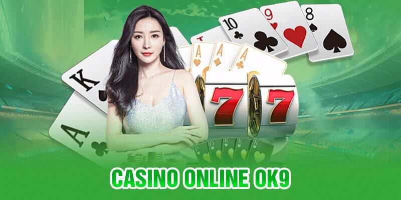 Sơ lược về casino OK9