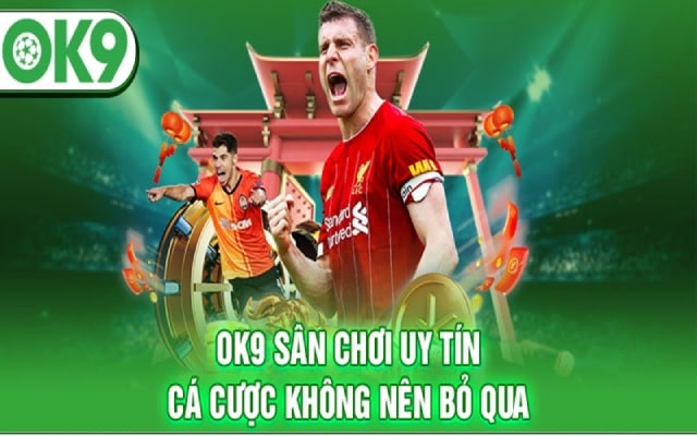 Nhà cái OK9 - sân chơi tự do an toàn